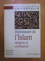 Anticariat: Encyclopaedia Universalis. Dictionnaire de l'Islam religion et civilisation
