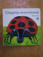Eric Carle - Gargarita morocanoasa