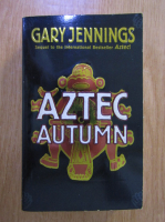 Anticariat: Gary Jennings - Aztec autumn