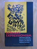 German Expressionism. Documents from the end of Wilhelmine Empire to the rise of national socialism