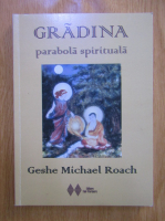 Geshe Michael Roach - Gradina