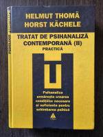 Helmut Thoma, Horst Kachele - Tratat de psihanaliza contemporana. Vol 2, Practica