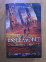 Ian C. Esslemont - Deadhouse landing