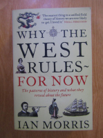 Ian Morris - Why the West rules for now