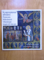In apropierea sfintilor. Frescele Manastirii Vacaresti dupa 40 de ani (editie bilingva)