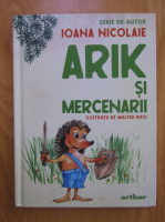 Ioana Nicolaie - Arik si mercenarii