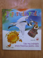 Iulia Iordachescu - Paparuda, ruda. Cele mai indragite poezii folclorice pentru copii