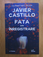 Javier Castillo - Fata din inregistrare