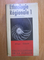 Jean Poirier - Ethnologie Regionale (volumul 1). Afrique-Oceanie