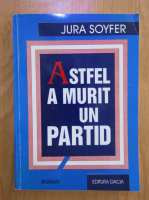 Anticariat: Jura Soyfer - Astfel a murit un partid