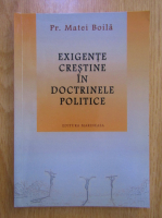 Anticariat: Matei Boila - Exigente crestine in doctrinele politice
