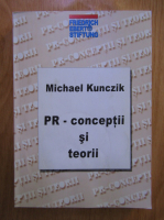 Michael Kunczik - PR: conceptii si teorii