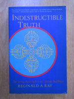 Reginald A. Ray - Indestructible truth. The living spirituality of tibetan buddhism