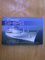Richard Havers - Classic ships. A century of liners, life boats, small ships and tall ships