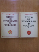 Romulus Vuia - Studii de etnografie si folclor (2 volume)