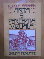 Rudolf Arnheim - Arta si perceptia vizuala
