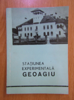 Statiunea experimentala Geoagiu. Obiective, organizare si rezultate stiintifice