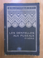 Therese de Dillmont - Les Dentelles aux Fuseaux. 1re Serie