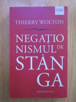 Thierry Wolton - Negationismul de stanga