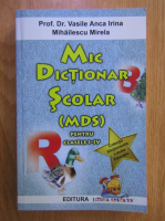 Anticariat: Vasile Anca Irina - Mic dictionar scolar pentru clasele I-IV