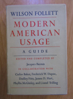 Anticariat: Wilson Follett - Modern american usage. A guide