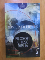 Xavier Tilliette - Filosofii citesc biblia