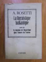 A. Rosetti - La linguistique balkanique