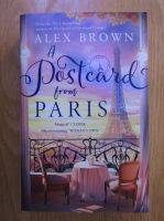 Anticariat: Alex Brown - A postcard from Paris