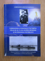 Aristica Bardan - Submarinele romanesti in timpul celui de al II-lea Razboi Mondial si in perioada postbelica