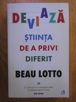 Beau Lotto - Deviaza: stiinta de a privi diferit