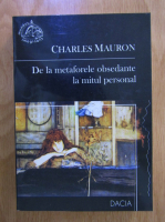 Charles Mauron - De la metaforele obsedante la mitul personal