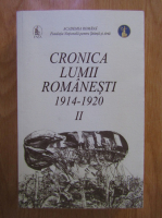 Cronica lumii romanesti 1914-1920 (volumul 2)