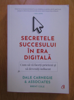 Dale Carnegie - Secretele succesului in era digitala