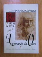 Dimitri Merejkowsky - Romanul lui Leonardo da Vinci sau invierea zeilor