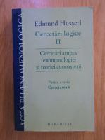 Edmund Husserl - Cercetari logice, volumul 2. Cercetari asupra fenomenologiei si teoriei cunoasterii (partea a treia, cercetarea 6)