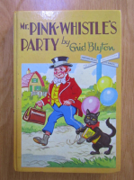 Anticariat: Enid Blyton - Mr. Pink-Whistle's party