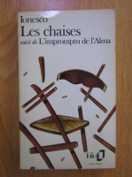 Eugene Ionesco - Les chaises suivi de L'impromptu de l'Alma