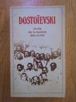 F. M. Dostoievski - Recits de la maison des morts