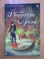 Gaston Leroux - The phantom of the opera (editie repovestita pentru copii)