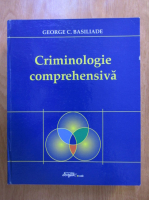 George C. Basiliade - Criminologie comprehensiva