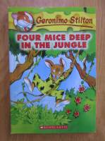Anticariat: Geronimo Stilton. Four mice deep in the jungle
