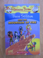 Geronimo Stilton. Thea Stilton and the mountain of fire