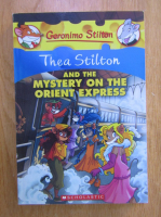 Geronimo Stilton. Thea Stilton and the mystery on the Orient Express