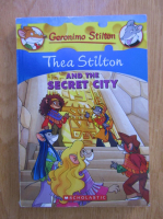 Anticariat: Geronimo Stilton. Thea Stilton and the secret city