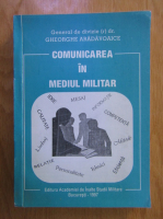 Gheorghe Aradavoaice - Comunicarea in mediul militar