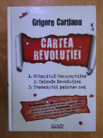 Anticariat: Grigore Cartianu - Cartea revolutiei