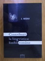 I. Marii - Contributii la lingvistica limbii romane