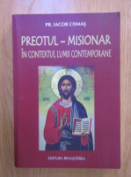 Iacob Cismas - Preotul-misionar in contextul lumii contemporane