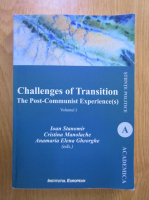 Anticariat: Ioan Stanomir - Challenges of transition. The post-communist experience(s) (volumul 1)