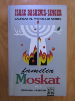 Isaac Bashevis Singer - Familia Moskat (volumul 2)